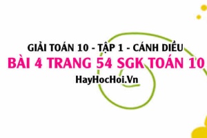 Giải bài 4 trang 54 Toán 10 Tập 1 SGK Cánh Diều
